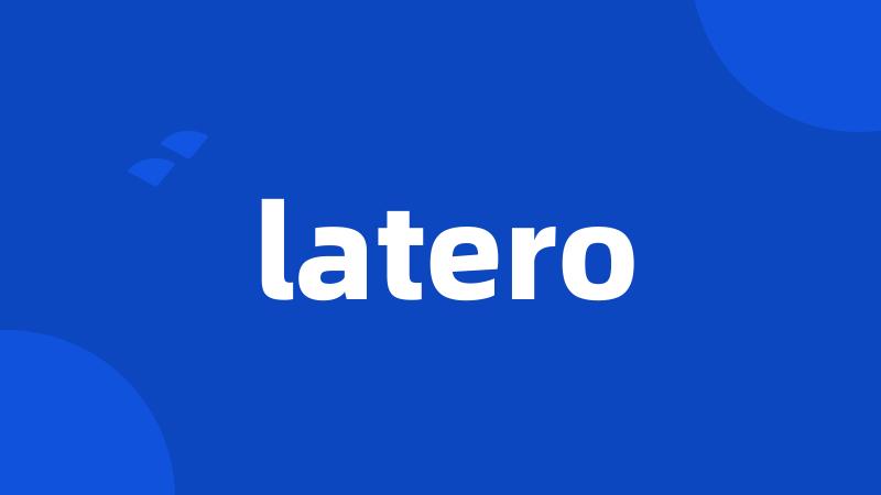 latero