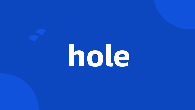 hole