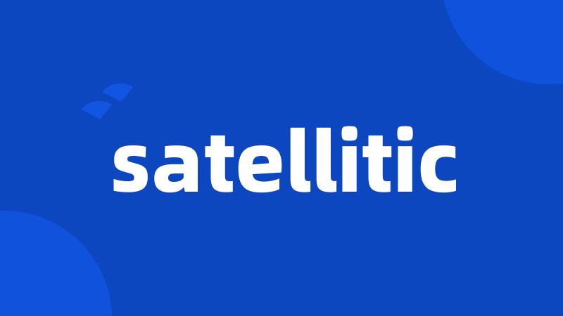 satellitic