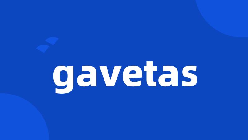 gavetas