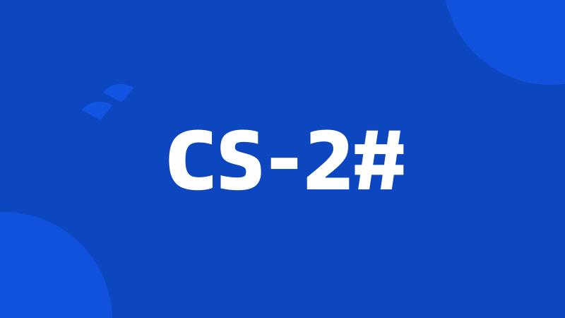 CS-2#