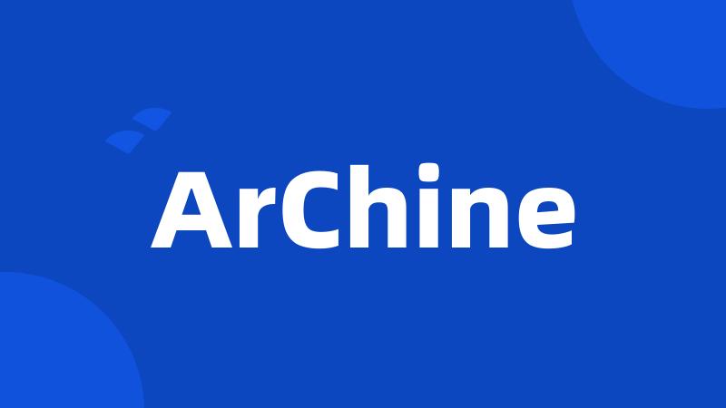 ArChine