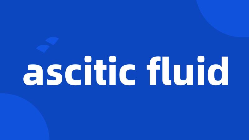 ascitic fluid