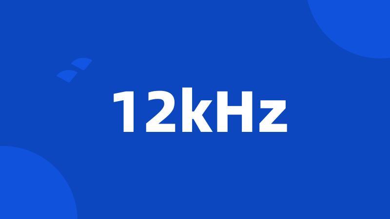 12kHz