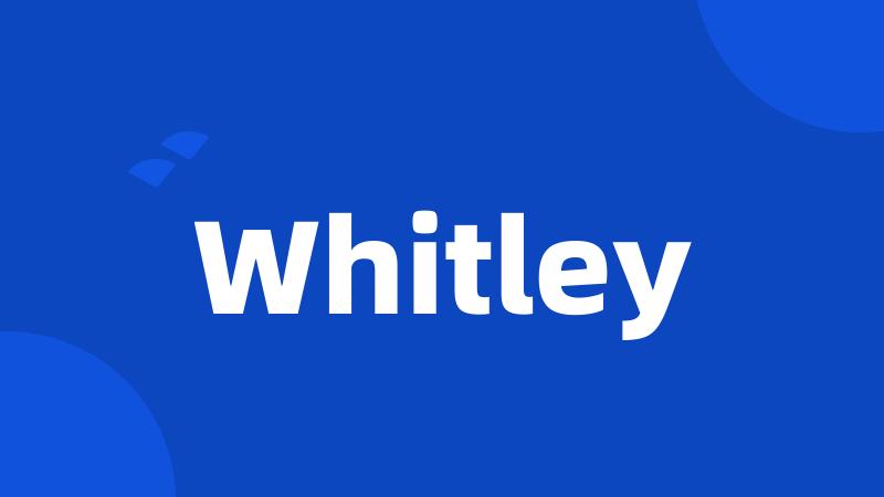 Whitley