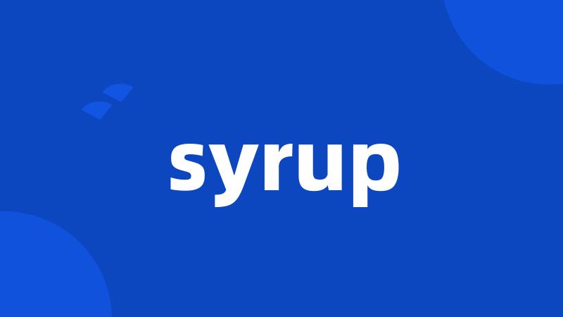 syrup