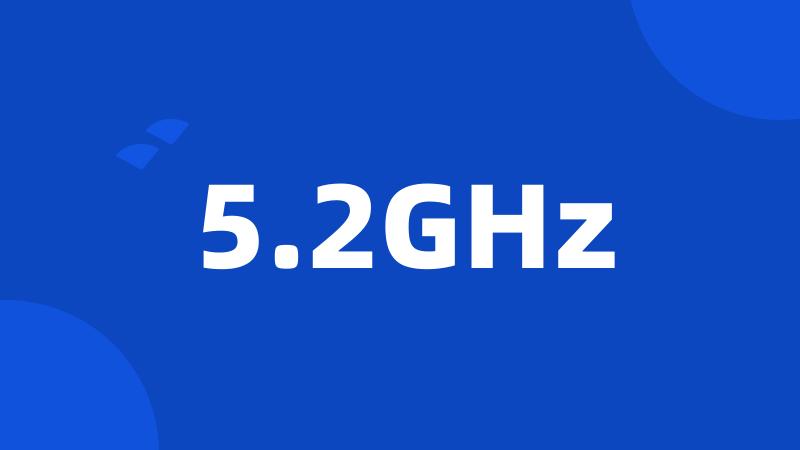 5.2GHz