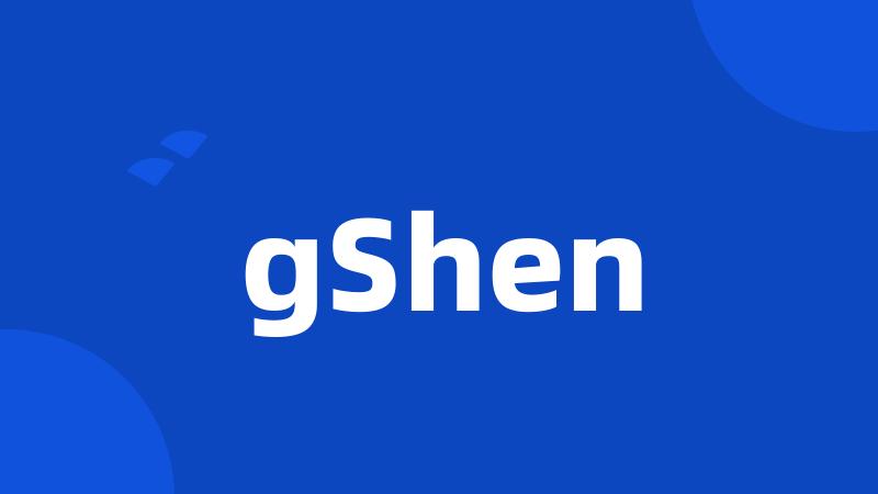 gShen