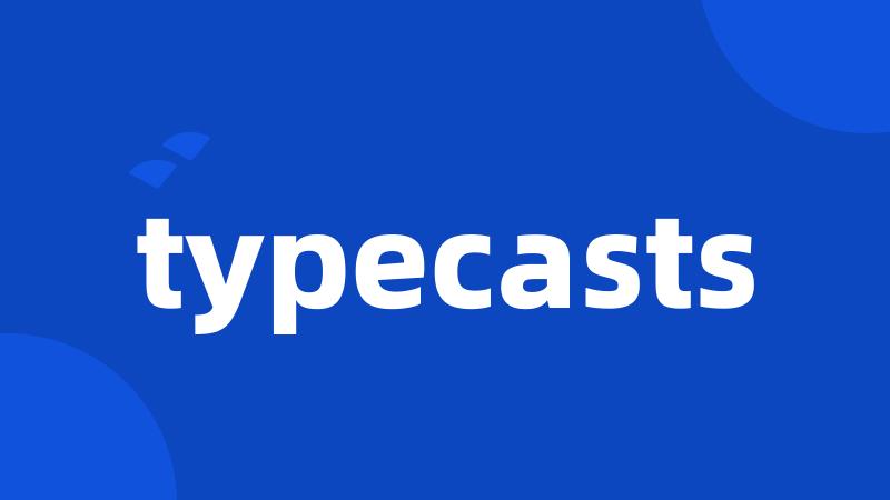 typecasts