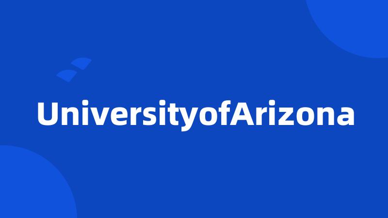 UniversityofArizona