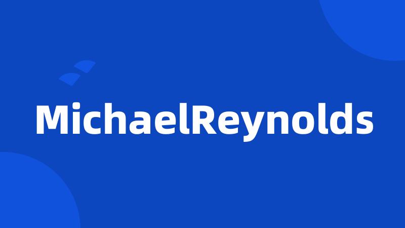 MichaelReynolds