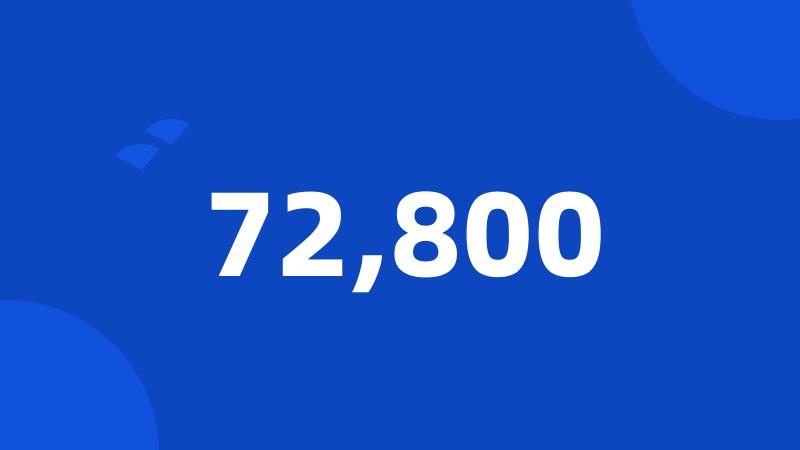 72,800