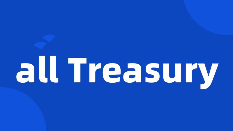 all Treasury