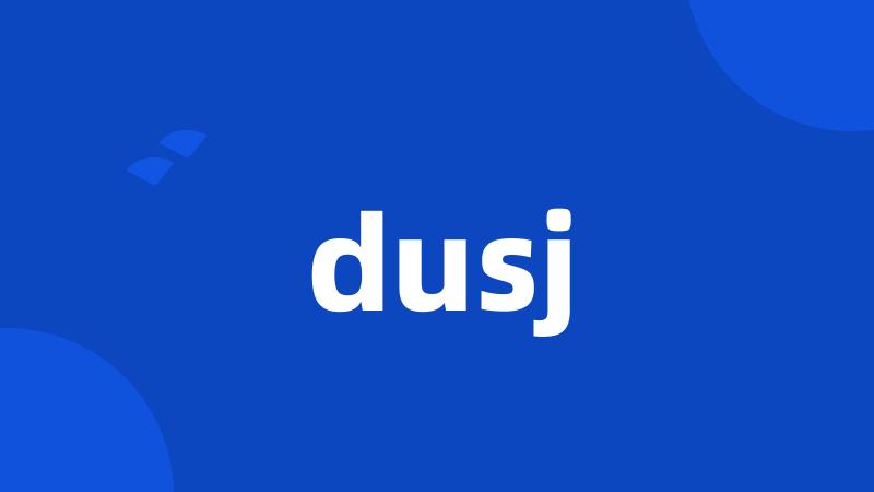 dusj