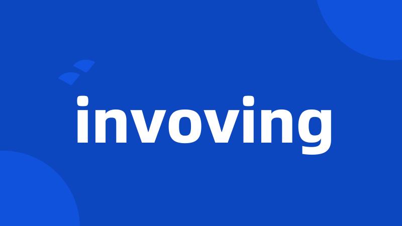 invoving