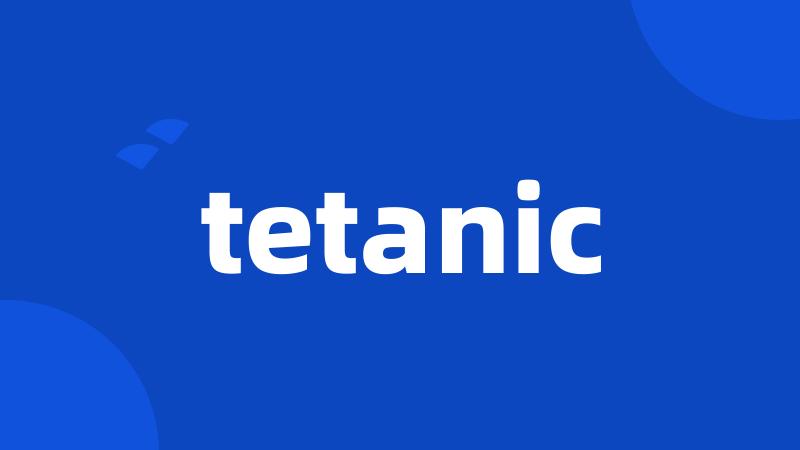 tetanic