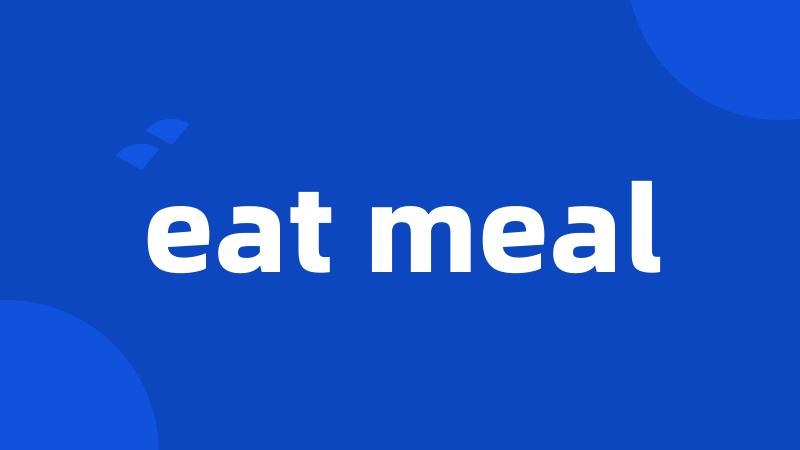 eat meal