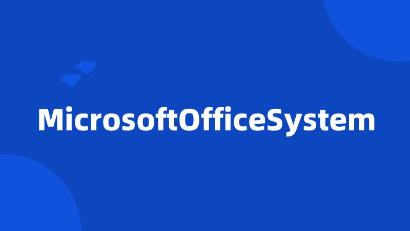 MicrosoftOfficeSystem