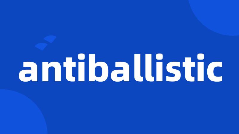 antiballistic