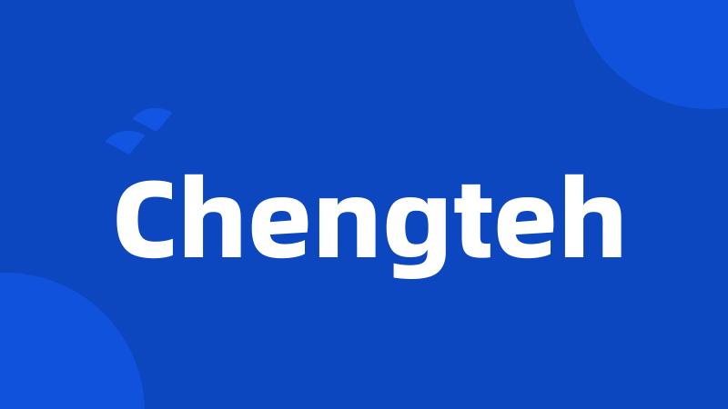 Chengteh