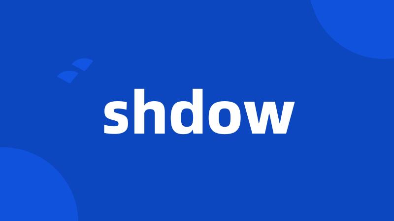 shdow