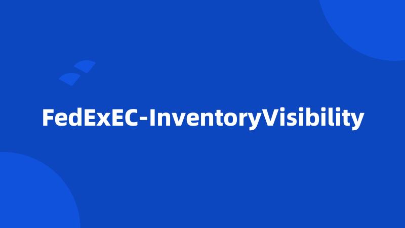 FedExEC-InventoryVisibility