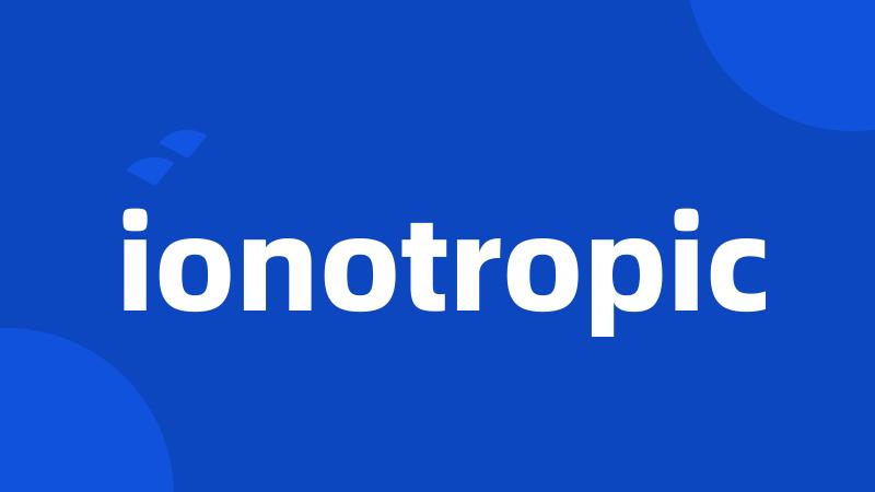 ionotropic