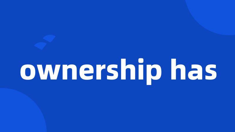 ownership has