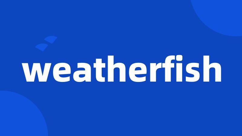 weatherfish