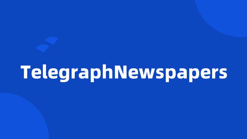 TelegraphNewspapers