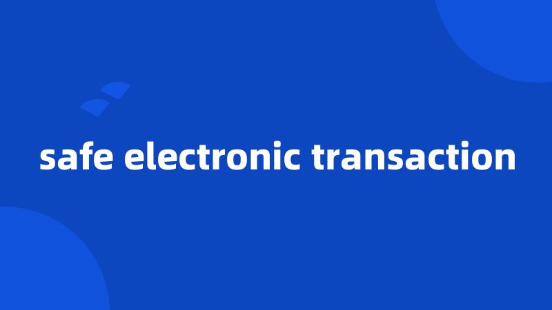 safe electronic transaction