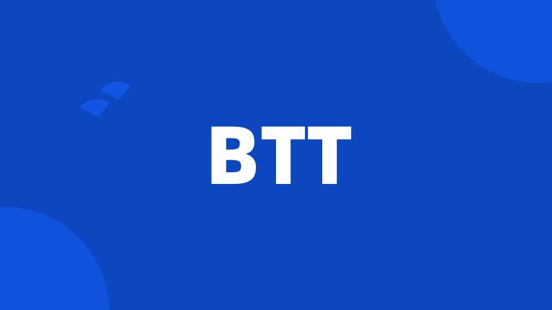 BTT