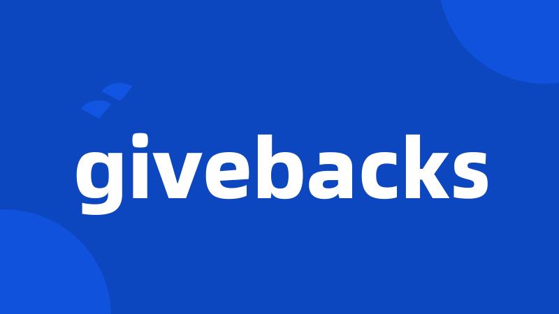 givebacks