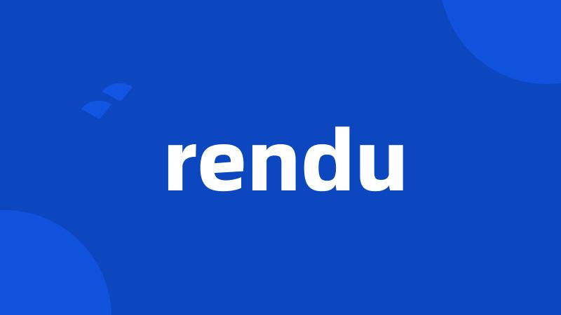 rendu