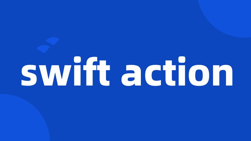swift action