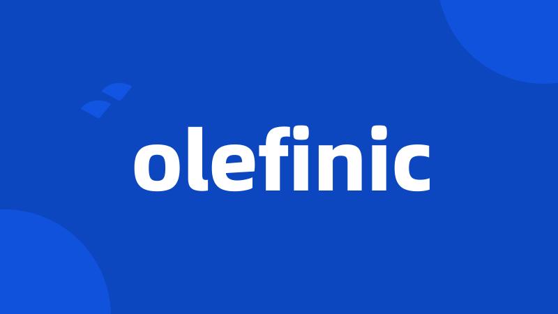 olefinic