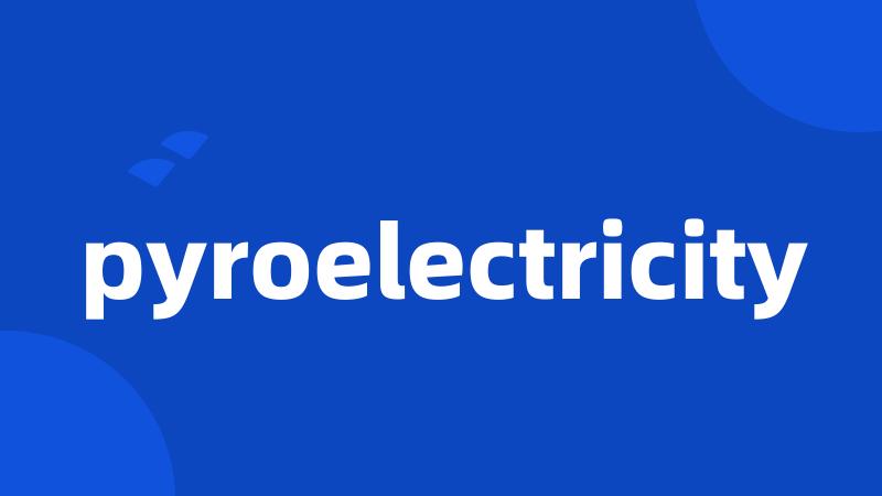 pyroelectricity