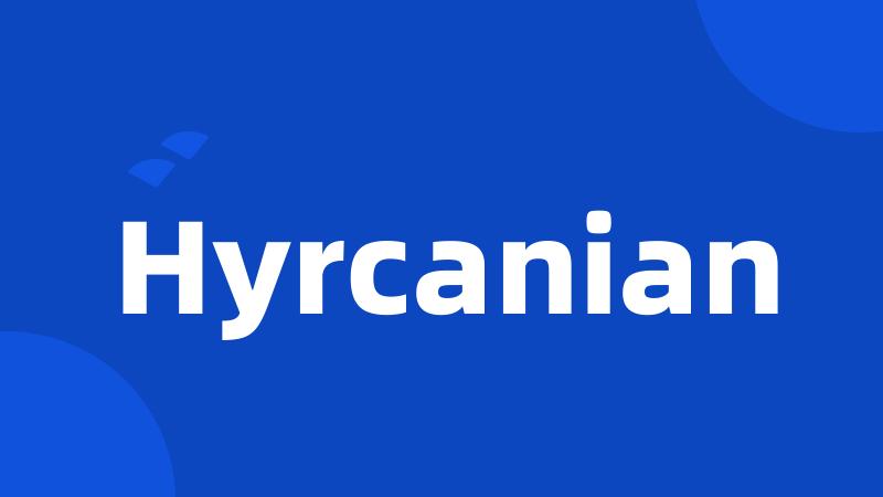 Hyrcanian