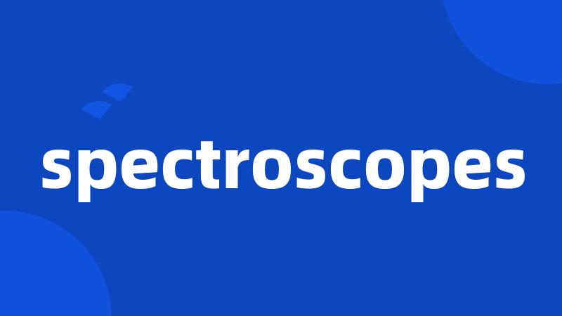 spectroscopes