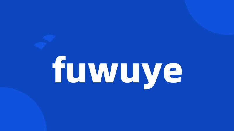 fuwuye