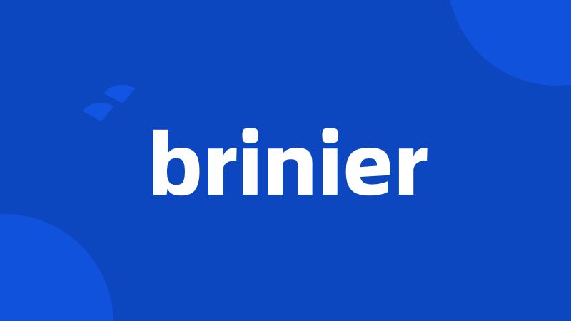 brinier