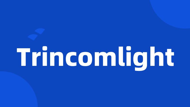 Trincomlight