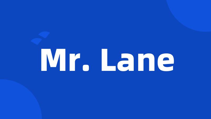 Mr. Lane