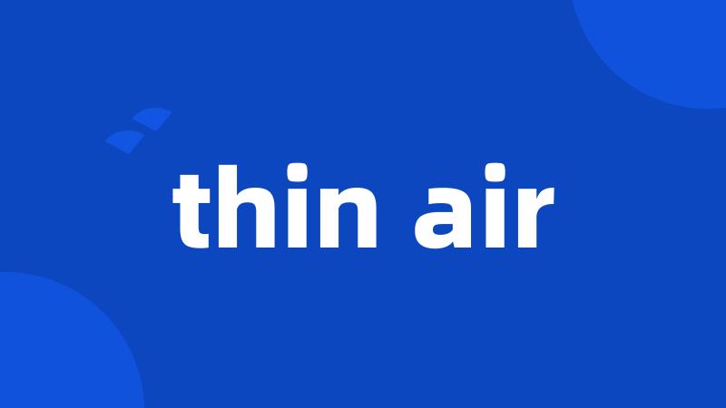 thin air