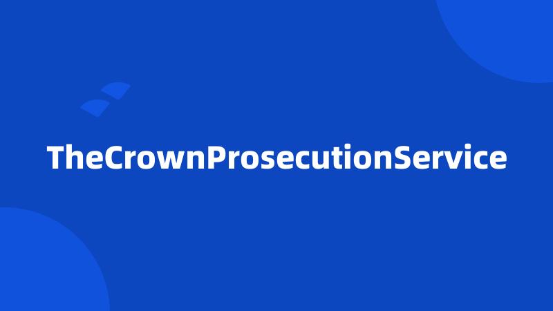 TheCrownProsecutionService