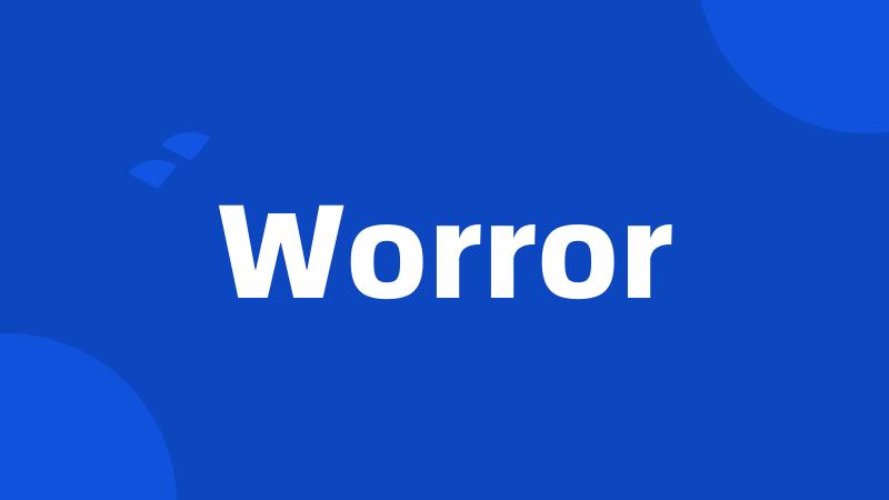 Worror