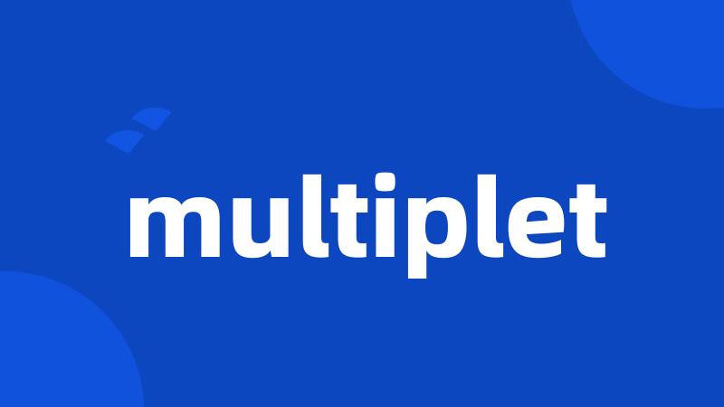 multiplet