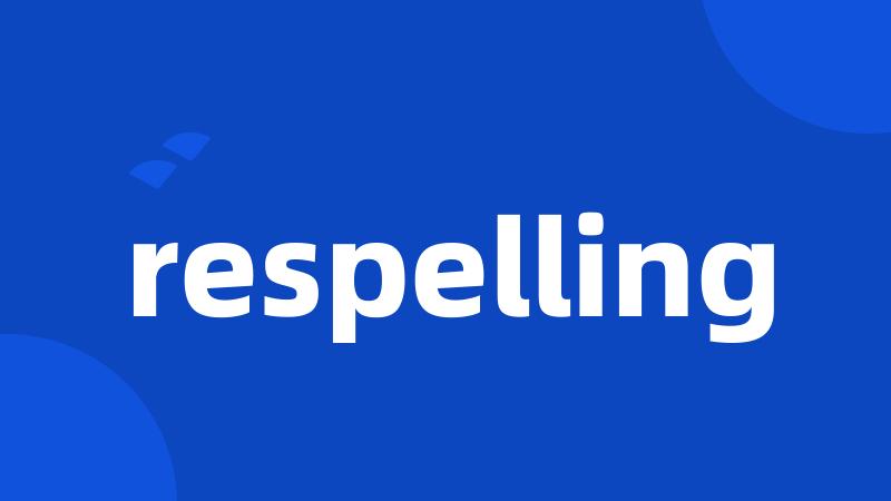 respelling