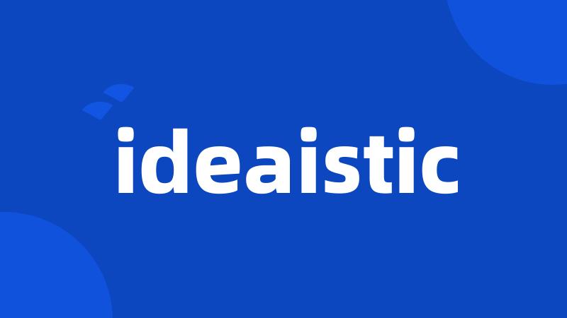 ideaistic