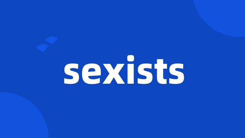 sexists